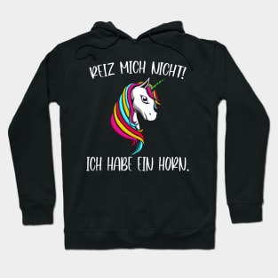 Reiz mich nicht Einhorn Hoodie